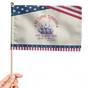 Funny 4th Of July Patriotic Handheld Flag So Long London Had A Good Run Usa TS10 Modern 8.2" × 5.5" Beige Blue Print Your Wear