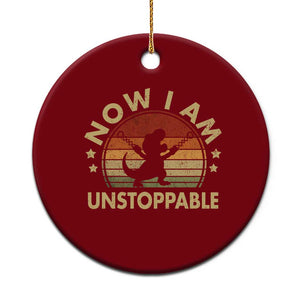 Retro Now I Am Unstoppable Ceramic Ornament Funny Dinosaur Dino Gifts Vintage