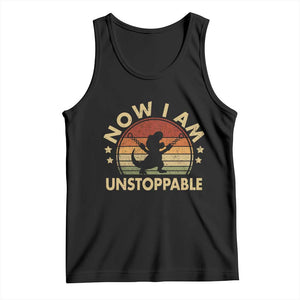 Retro Now I Am Unstoppable Tank Top Funny Dinosaur Dino Gifts Vintage