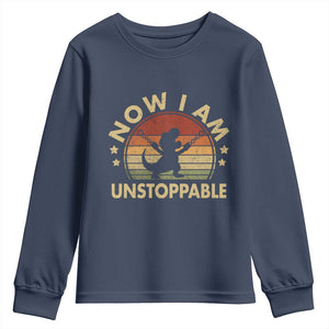 Retro Now I Am Unstoppable Youth Sweatshirt Funny Dinosaur Dino Gifts Vintage