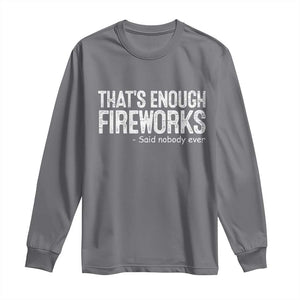 Funny Fireworks Long Sleeve Shirt 4th Of July TS10 Charcoal Print Your Wear