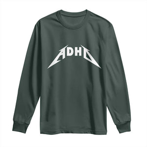 ADHD Long Sleeve Shirt Funny Heavy Metal Rock Music Design Meme TS10 Dark Forest Green Print Your Wear