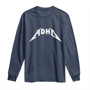ADHD Long Sleeve Shirt Funny Heavy Metal Rock Music Design Meme TS10 Navy Print Your Wear