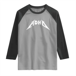 ADHD Raglan Shirt Funny Heavy Metal Rock Music Design Meme TS10 Sport Gray Black Print Your Wear