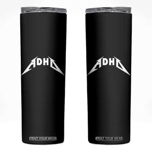 ADHD Skinny Tumbler Funny Heavy Metal Rock Music Design Meme TS10 Black Print Your Wear