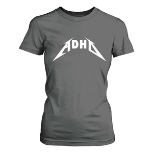 ADHD T Shirt For Women Funny Heavy Metal Rock Music Design Meme TS10 Dark Heather Print Your Wear