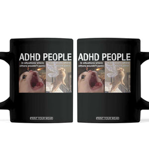 ADHD Cat Meme Coffee Mug Funny Panic Cat Mental Health Awareness TS10 Black Print Your Wear