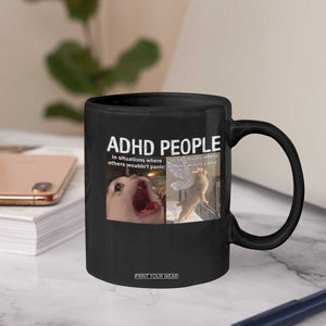 ADHD Cat Meme Coffee Mug Funny Panic Cat Mental Health Awareness TS10 Print Your Wear
