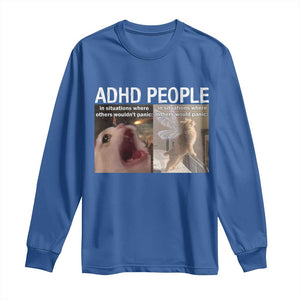 ADHD Cat Meme Long Sleeve Shirt Funny Panic Cat Mental Health Awareness TS10 Royal Blue Print Your Wear