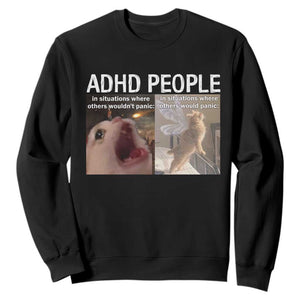 ADHD Cat Meme Sweatshirt Funny Panic Cat Mental Health Awareness TS10 Black Print Your Wear