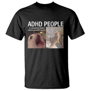 ADHD Cat Meme T Shirt Funny Panic Cat Mental Health Awareness TS10 Black Print Your Wear
