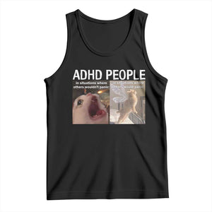 ADHD Cat Meme Tank Top Funny Panic Cat Mental Health Awareness TS10 Black Print Your Wear