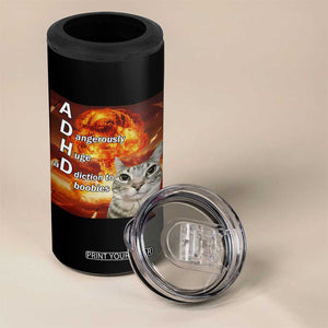 ADHD Cat Meme 4 in 1 Can Cooler Tumbler Funny Kitty Flames Neurodivergent Gen Z TS10 Print Your Wear