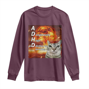 ADHD Cat Meme Long Sleeve Shirt Funny Kitty Flames Neurodivergent Gen Z TS10 Maroon Print Your Wear
