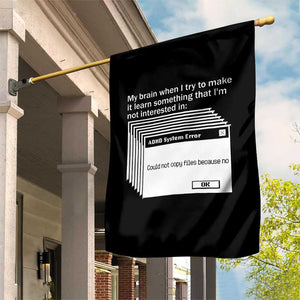 ADHD Meme Garden Flag Funny System Error Neurodivergent Humor TS10 Print Your Wear