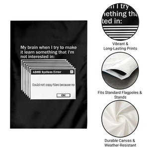 ADHD Meme Garden Flag Funny System Error Neurodivergent Humor TS10 Print Your Wear