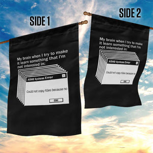 ADHD Meme Garden Flag Funny System Error Neurodivergent Humor TS10 Print Your Wear