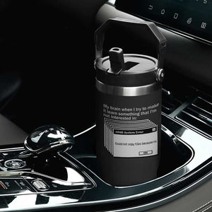 ADHD Meme Flip Straw Tumbler Funny System Error Neurodivergent Humor TS10 Print Your Wear