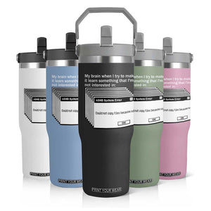 ADHD Meme Flip Straw Tumbler Funny System Error Neurodivergent Humor TS10 Print Your Wear