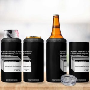 ADHD Meme 4 in 1 Can Cooler Tumbler Funny System Error Neurodivergent Humor TS10 Print Your Wear