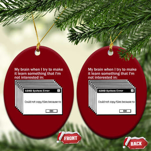 ADHD Meme Ceramic Ornament Funny System Error Neurodivergent Humor TS10 Print Your Wear