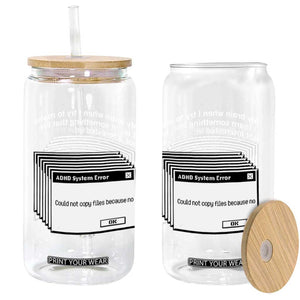 ADHD Meme Glass Can Funny System Error Neurodivergent Humor TS10 Print Your Wear