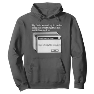 ADHD Meme Hoodie Funny System Error Neurodivergent Humor TS10 Dark Heather Print Your Wear