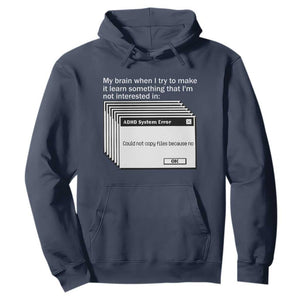 ADHD Meme Hoodie Funny System Error Neurodivergent Humor TS10 Navy Print Your Wear