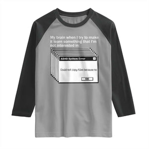 ADHD Meme Raglan Shirt Funny System Error Neurodivergent Humor TS10 Sport Gray Black Print Your Wear