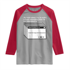 ADHD Meme Raglan Shirt Funny System Error Neurodivergent Humor TS10 Sport Gray Red Print Your Wear