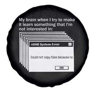 ADHD Meme Spare Tire Cover Funny System Error Neurodivergent Humor TS10 Print Your Wear