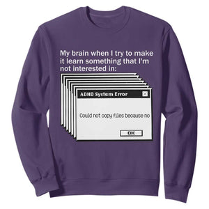 ADHD Meme Sweatshirt Funny System Error Neurodivergent Humor TS10 Purple Print Your Wear
