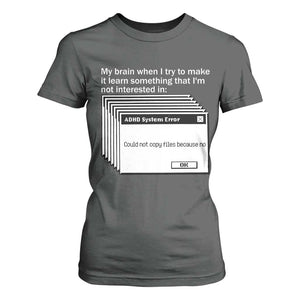 ADHD Meme T Shirt For Women Funny System Error Neurodivergent Humor TS10 Dark Heather Print Your Wear