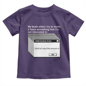 ADHD Meme Toddler T Shirt Funny System Error Neurodivergent Humor TS10 Purple Print Your Wear