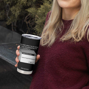ADHD Meme Tumbler Cup Funny System Error Neurodivergent Humor TS10 Print Your Wear