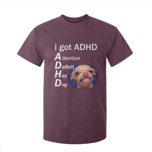 Funny ADHD Dog Meme T Shirt For Kid Attention Deficit Hey Dog Humor Lovers TS10 Maroon Print Your Wear