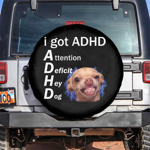 Funny ADHD Dog Meme Spare Tire Cover Attention Deficit Hey Dog Humor Lovers TS10 No hole Black Print Your Wear