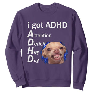 Funny ADHD Dog Meme Sweatshirt Attention Deficit Hey Dog Humor Lovers TS10 Purple Print Your Wear