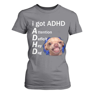 Funny ADHD Dog Meme T Shirt For Women Attention Deficit Hey Dog Humor Lovers TS10 Charcoal Print Your Wear