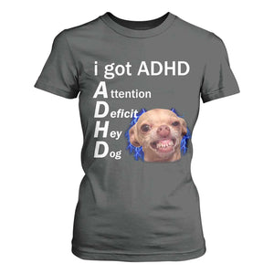 Funny ADHD Dog Meme T Shirt For Women Attention Deficit Hey Dog Humor Lovers TS10 Dark Heather Print Your Wear