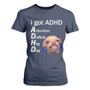Funny ADHD Dog Meme T Shirt For Women Attention Deficit Hey Dog Humor Lovers TS10 Navy Print Your Wear