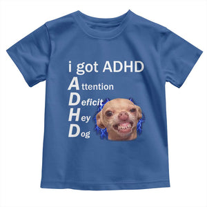 Funny ADHD Dog Meme Toddler T Shirt Attention Deficit Hey Dog Humor Lovers TS10 Royal Blue Print Your Wear