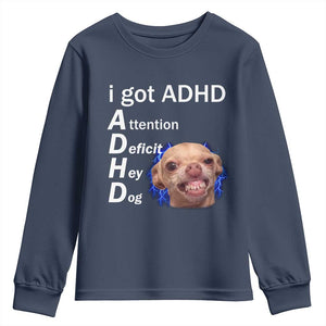 Funny ADHD Dog Meme Youth Sweatshirt Attention Deficit Hey Dog Humor Lovers TS10 Navy Print Your Wear