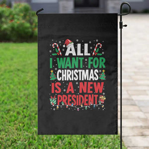 All I Want for Christmas Is A New President Garden Flag Subtle FDT Sarcastic Holiday TS10 Print Your Wear