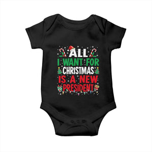 All I Want for Christmas Is A New President Baby Onesie Subtle FDT Sarcastic Holiday TS10 Black Print Your Wear