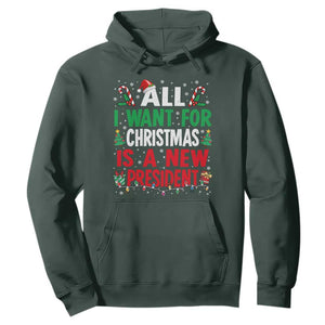 All I Want for Christmas Is A New President Hoodie Subtle FDT Sarcastic Holiday TS10 Dark Forest Green Print Your Wear