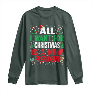 All I Want for Christmas Is A New President Long Sleeve Shirt Subtle FDT Sarcastic Holiday TS10 Dark Forest Green Print Your Wear