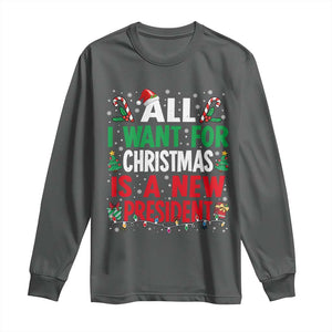 All I Want for Christmas Is A New President Long Sleeve Shirt Subtle FDT Sarcastic Holiday TS10 Dark Heather Print Your Wear