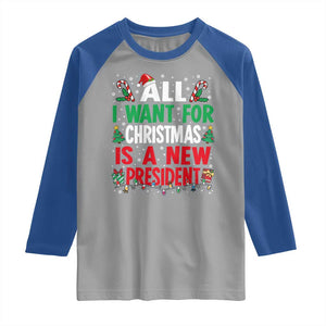 All I Want for Christmas Is A New President Raglan Shirt Subtle FDT Sarcastic Holiday TS10 Sport Gray Royal Print Your Wear