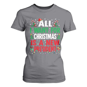 All I Want for Christmas Is A New President T Shirt For Women Subtle FDT Sarcastic Holiday TS10 Charcoal Print Your Wear
